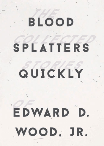 ed wood blood splatters quickly
