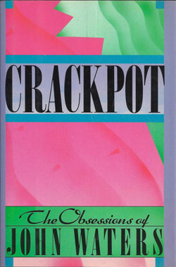 John Waters Crackpot Book