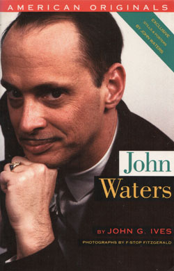 John Waters by John G Ives Book