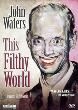 John Waters This Filthy World