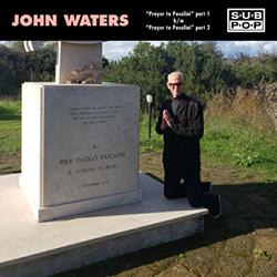John Waters Prayer to Pasolini
